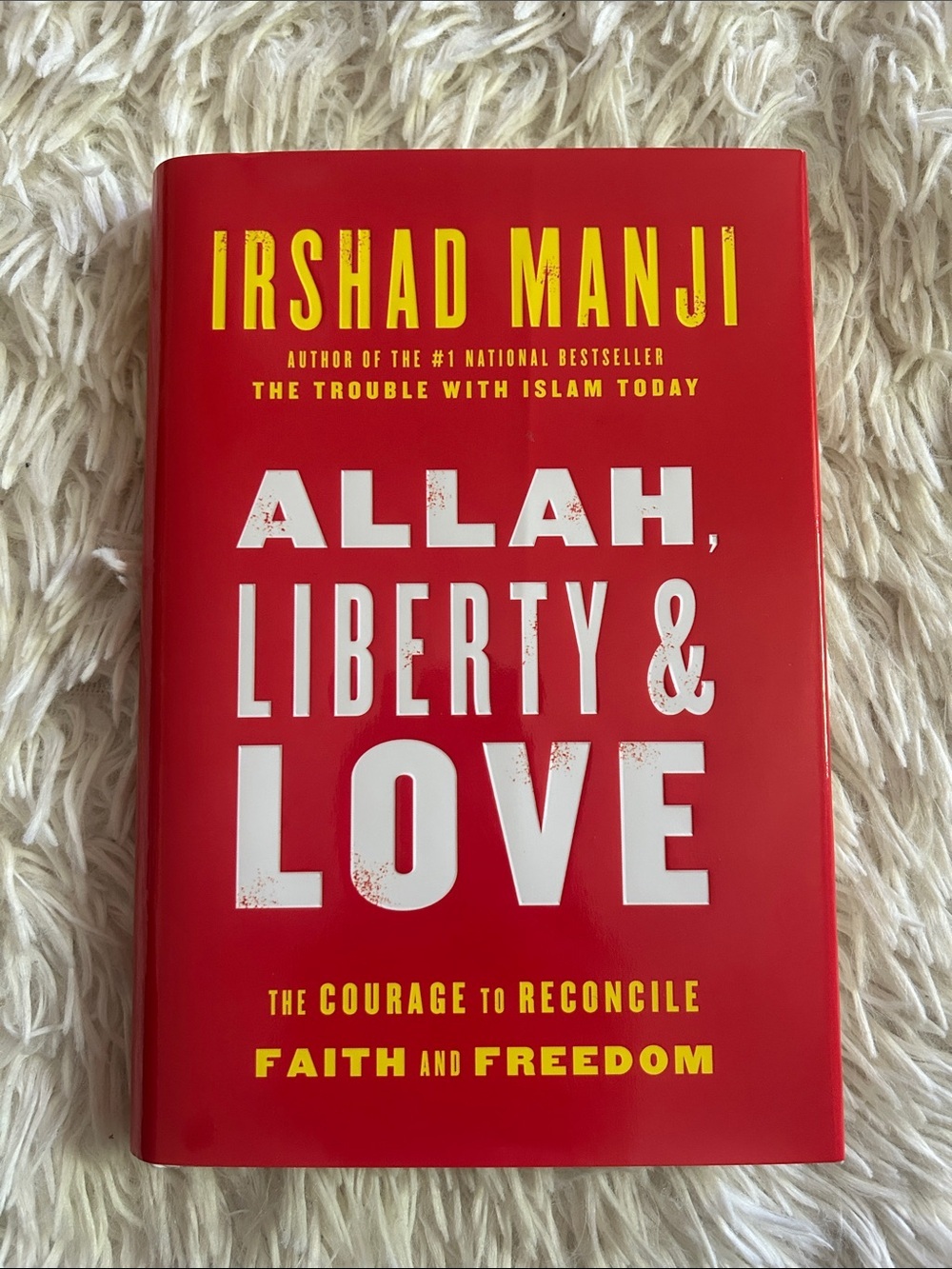 Allah, Liberty and Love by Irshad Manji, courage freedom faith , hardcover